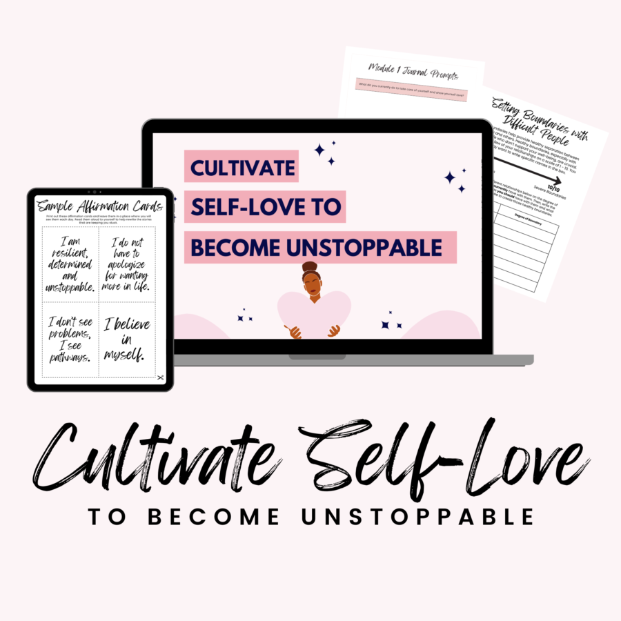 Information for the course "Cultivate Self-Love to Become Unstoppable"